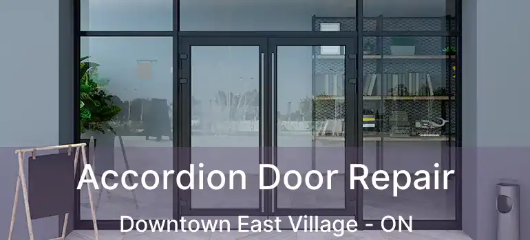 Accordion Door Repair Downtown East Village - ON