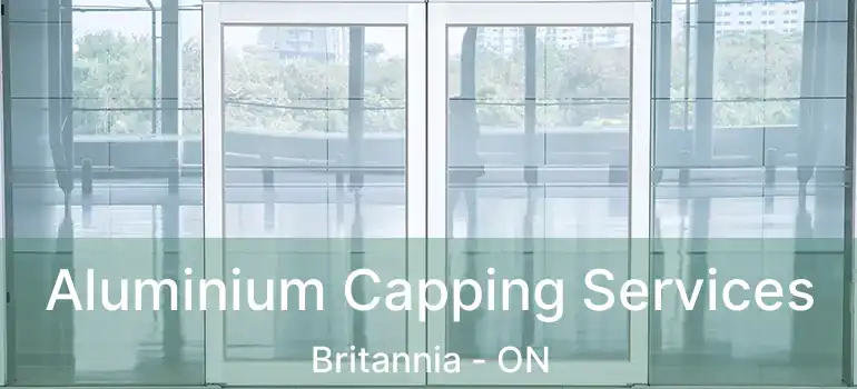Aluminium Capping Services Britannia - ON