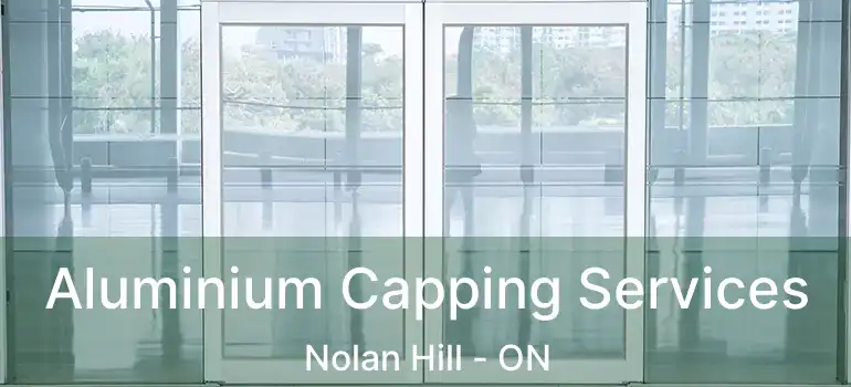 Aluminium Capping Services Nolan Hill - ON