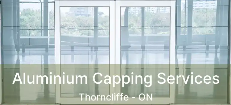 Aluminium Capping Services Thorncliffe - ON