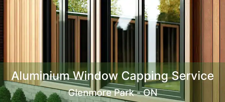 Aluminium Window Capping Service Glenmore Park - ON