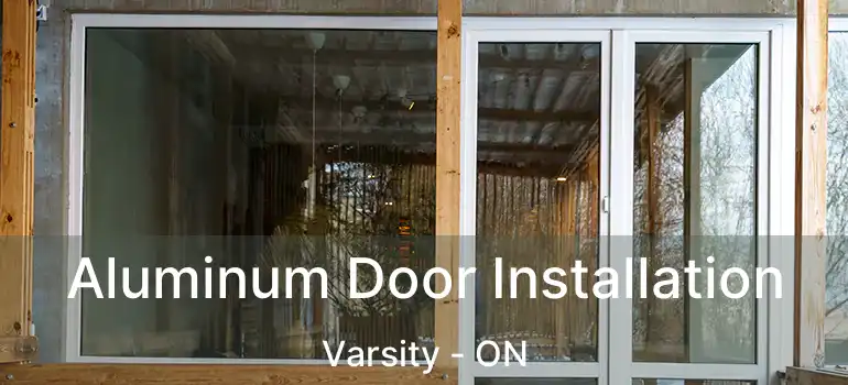 Aluminum Door Installation Varsity - ON
