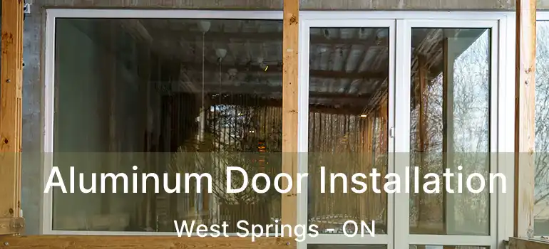 Aluminum Door Installation West Springs - ON