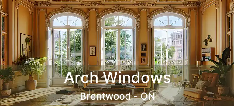 Arch Windows Brentwood - ON