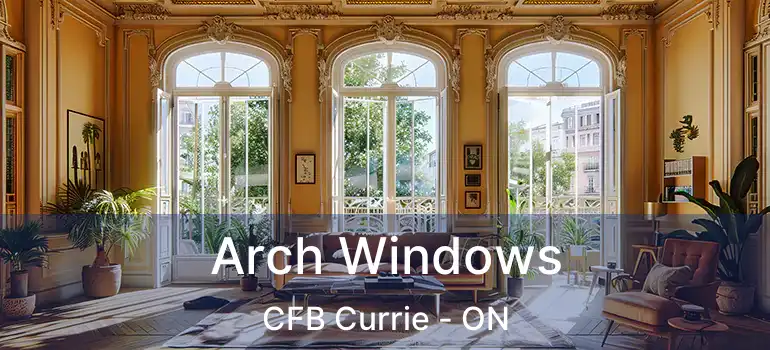 Arch Windows CFB Currie - ON