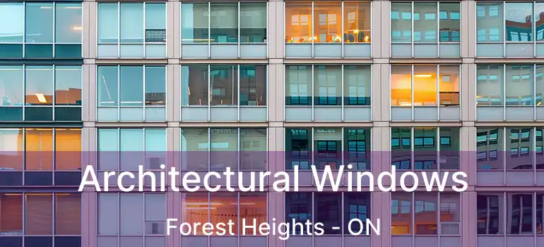 Architectural Windows Forest Heights - ON
