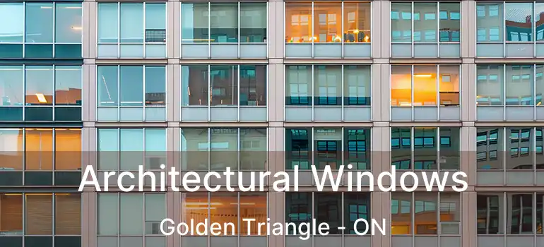 Architectural Windows Golden Triangle - ON