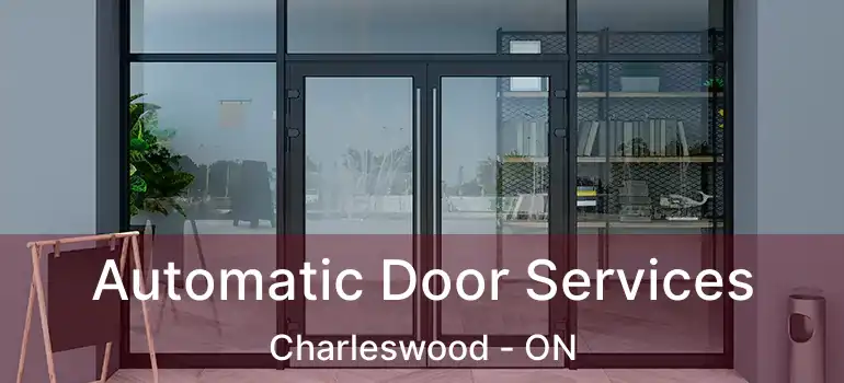 Automatic Door Services Charleswood - ON