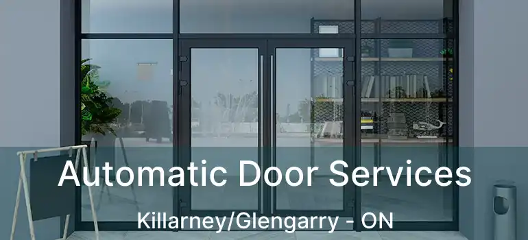 Automatic Door Services Killarney/Glengarry - ON