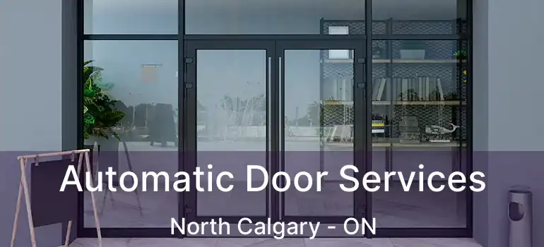 Automatic Door Services North Calgary - ON