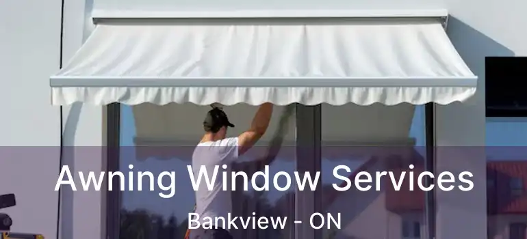 Awning Window Services Bankview - ON