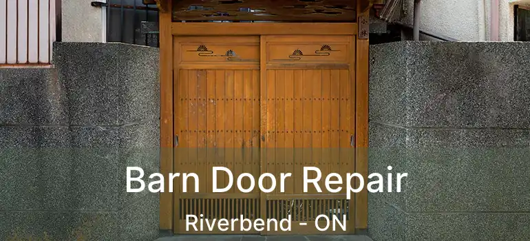 Barn Door Repair Riverbend - ON