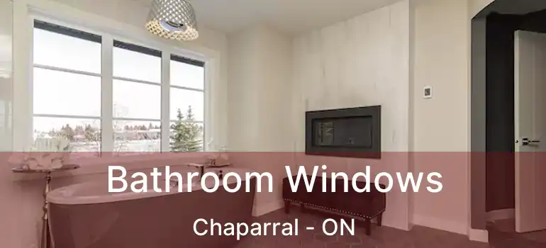 Bathroom Windows Chaparral - ON