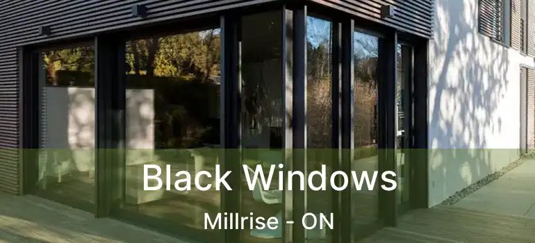 Black Windows Millrise - ON