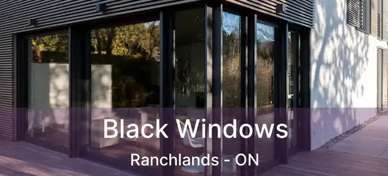Black Windows Ranchlands - ON