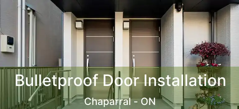 Bulletproof Door Installation Chaparral - ON