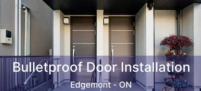 Bulletproof Door Installation Edgemont - ON