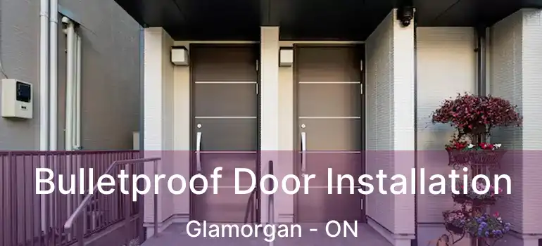 Bulletproof Door Installation Glamorgan - ON