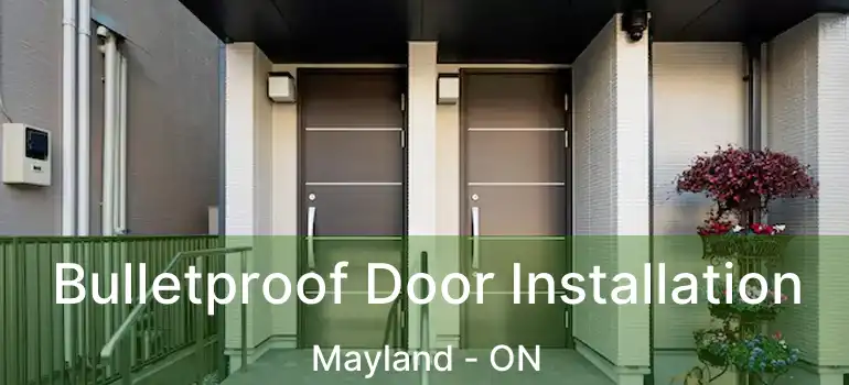 Bulletproof Door Installation Mayland - ON