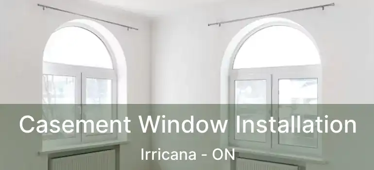 Casement Window Installation Irricana - ON