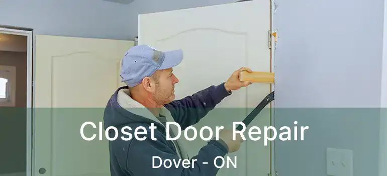 Closet Door Repair Dover - ON