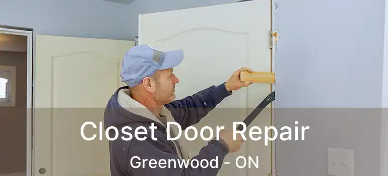 Closet Door Repair Greenwood - ON