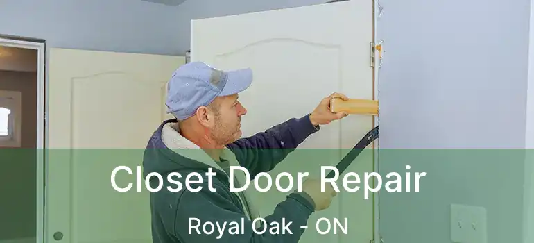 Closet Door Repair Royal Oak - ON