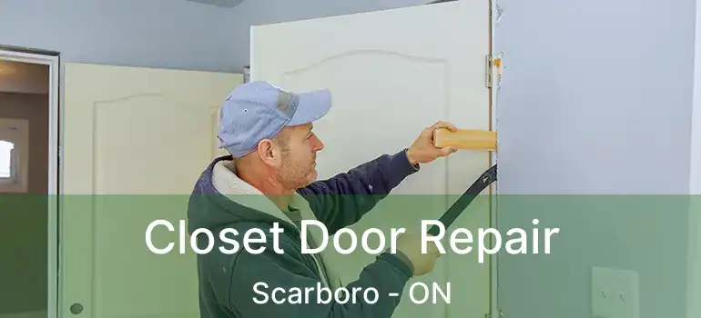 Closet Door Repair Scarboro - ON