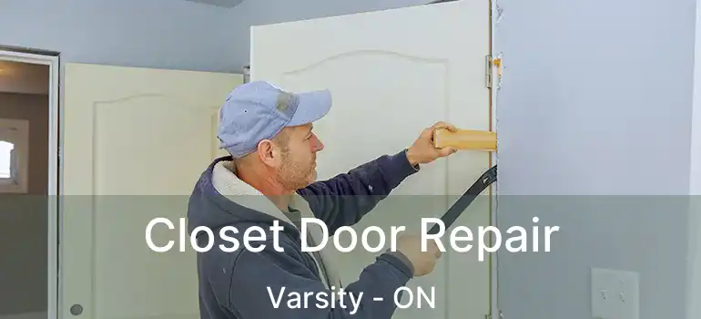 Closet Door Repair Varsity - ON