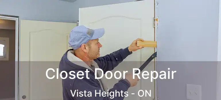 Closet Door Repair Vista Heights - ON