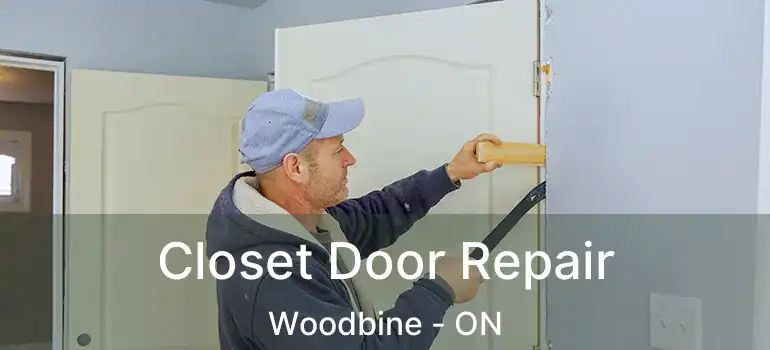 Closet Door Repair Woodbine - ON