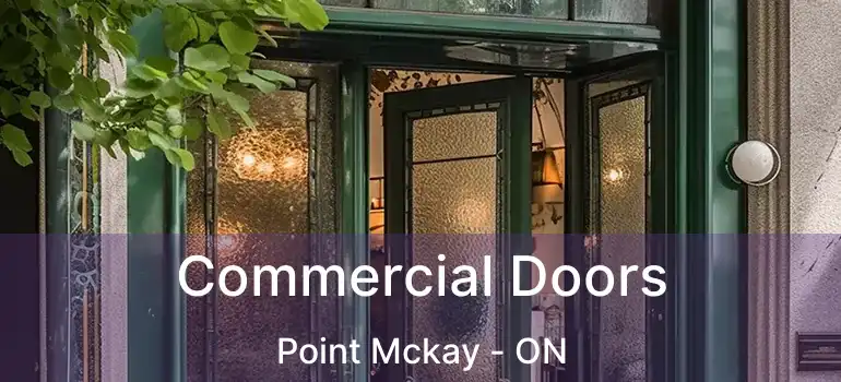 Commercial Doors Point Mckay - ON