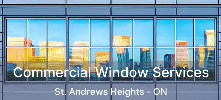 Commercial Window Services St. Andrews Heights - ON