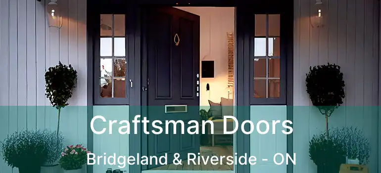 Craftsman Doors Bridgeland & Riverside - ON