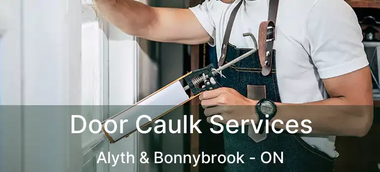 Door Caulk Services Alyth & Bonnybrook - ON