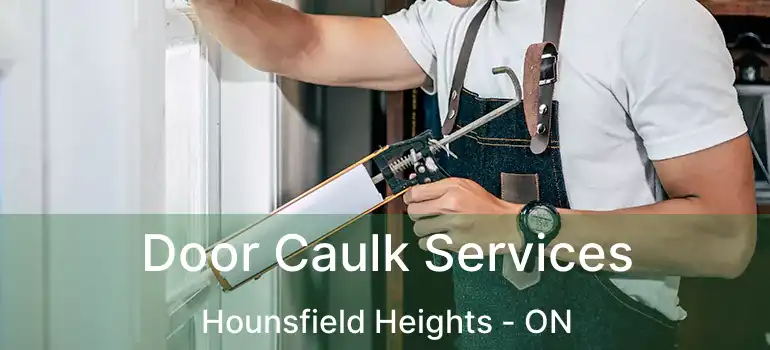 Door Caulk Services Hounsfield Heights - ON