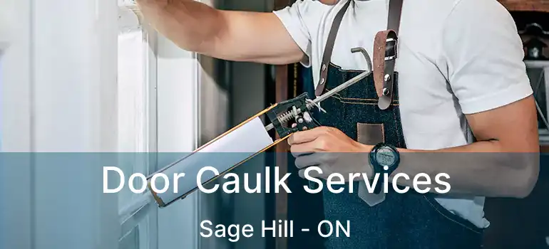 Door Caulk Services Sage Hill - ON