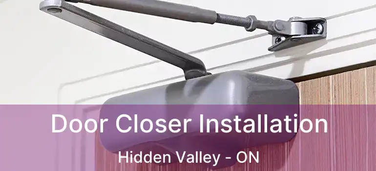 Door Closer Installation Hidden Valley - ON