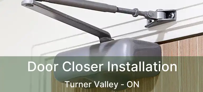 Door Closer Installation Turner Valley - ON