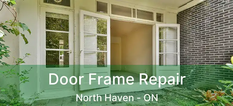 Door Frame Repair North Haven - ON