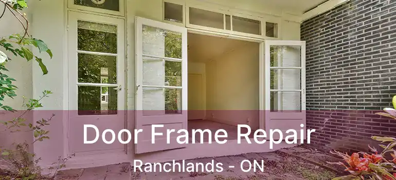 Door Frame Repair Ranchlands - ON