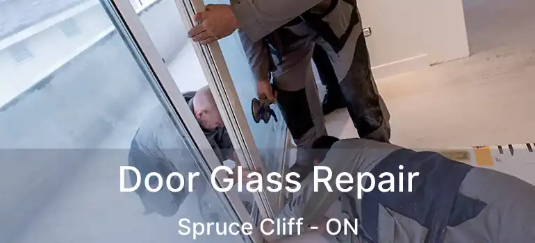 Door Glass Repair Spruce Cliff - ON
