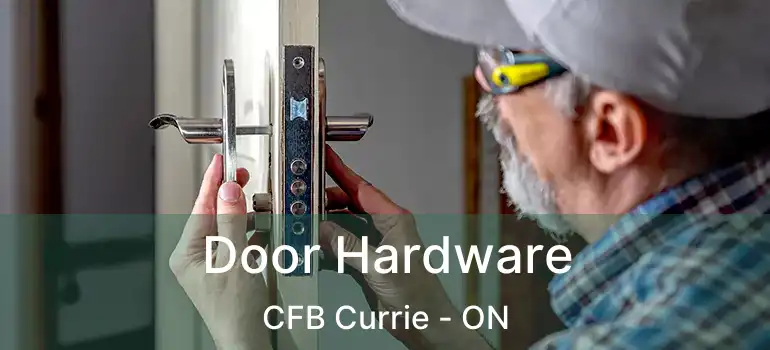Door Hardware CFB Currie - ON