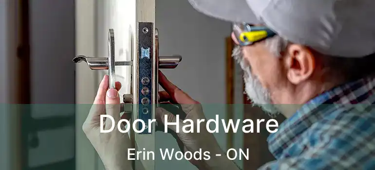 Door Hardware Erin Woods - ON