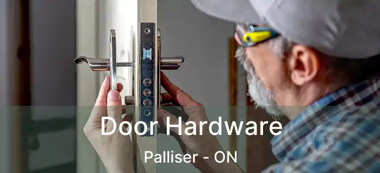 Door Hardware Palliser - ON