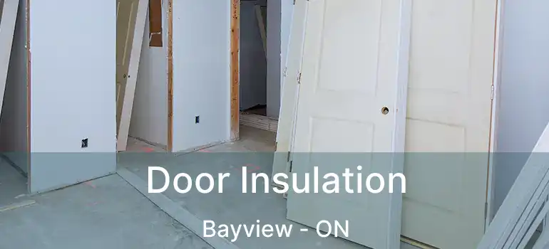 Door Insulation Bayview - ON