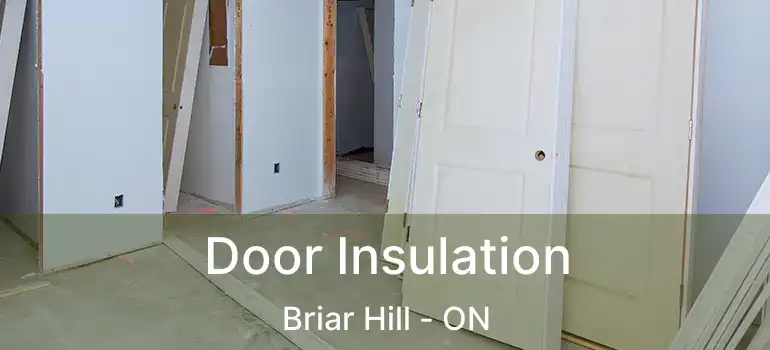 Door Insulation Briar Hill - ON