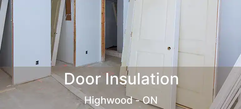 Door Insulation Highwood - ON