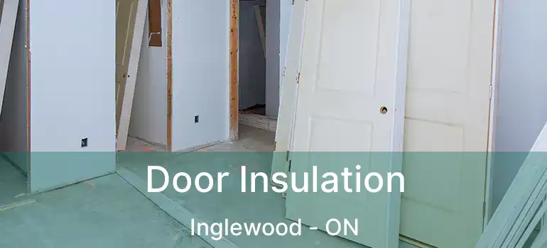 Door Insulation Inglewood - ON