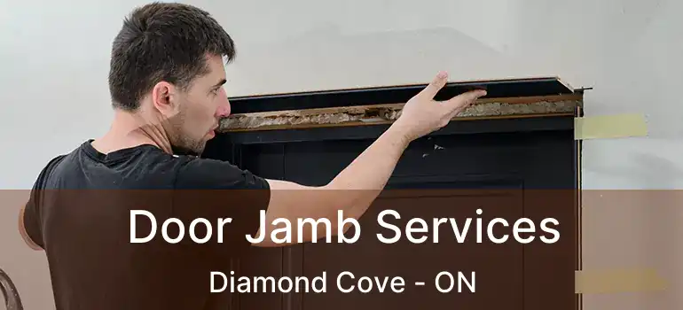 Door Jamb Services Diamond Cove - ON